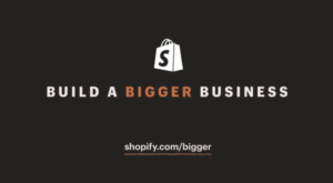 Shopify’s Build a BIGGER Business